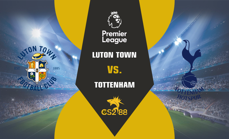 ព្យាករណ៍គូ​ Luton Town vs Tottenham នៅថ្ងៃសៅ ទី៧តុលា​